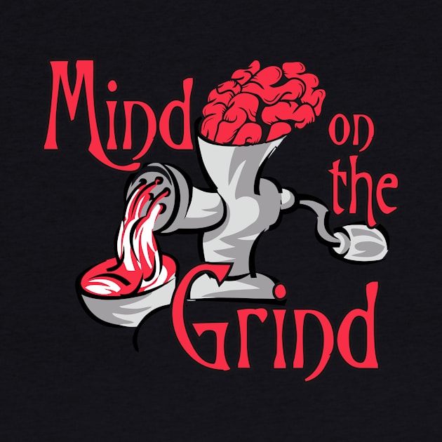 Mind On The Grind Tee by Higher Grind 